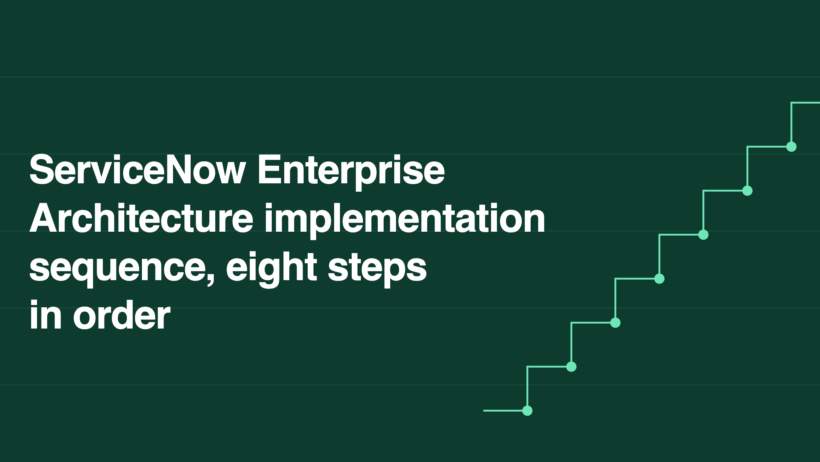 ServiceNow Enterprise Architecture implementation sequence, eight steps in order