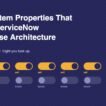 Fourteen toggle switches, six set and eight to know, for ServiceNow Enterprise Architecture system properties